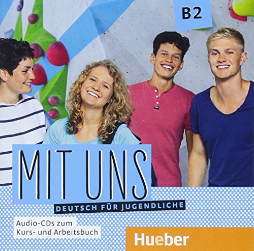 Mit uns B2: Deutsch für Jugendliche.Deutsch als Fremdsprache / 1 Audio-CD zum Kursbuch, 1 Audio-CD zum Arbeitsbuch von Hueber